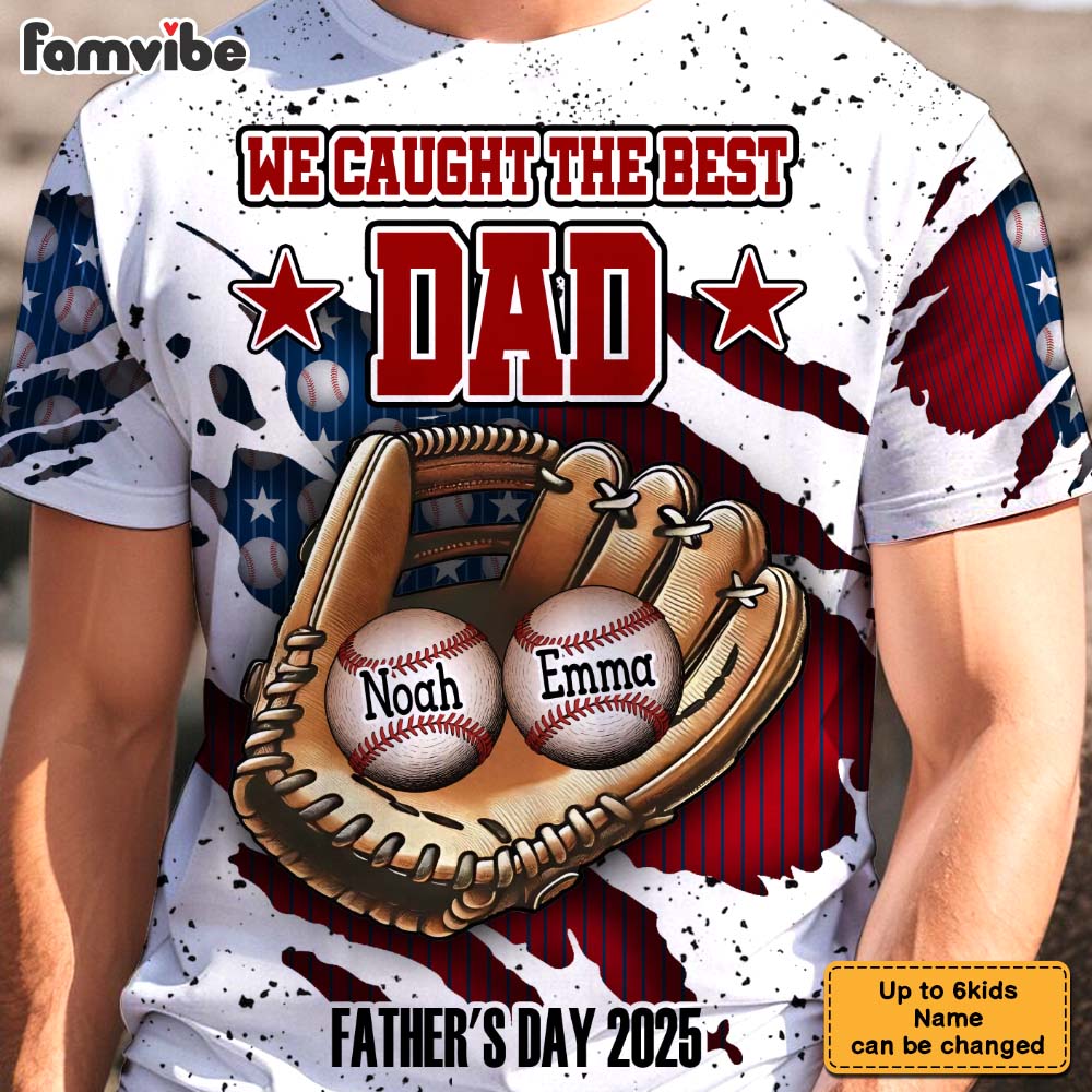 Personalized Gift We Caught The Best Dad Throwing Ball All-over Print T Shirt - Hoodie - Sweatshirt 38096