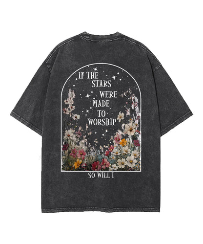 If the Stars Were Made to Worship Double Sided Unisex Washed Christian T-shirt