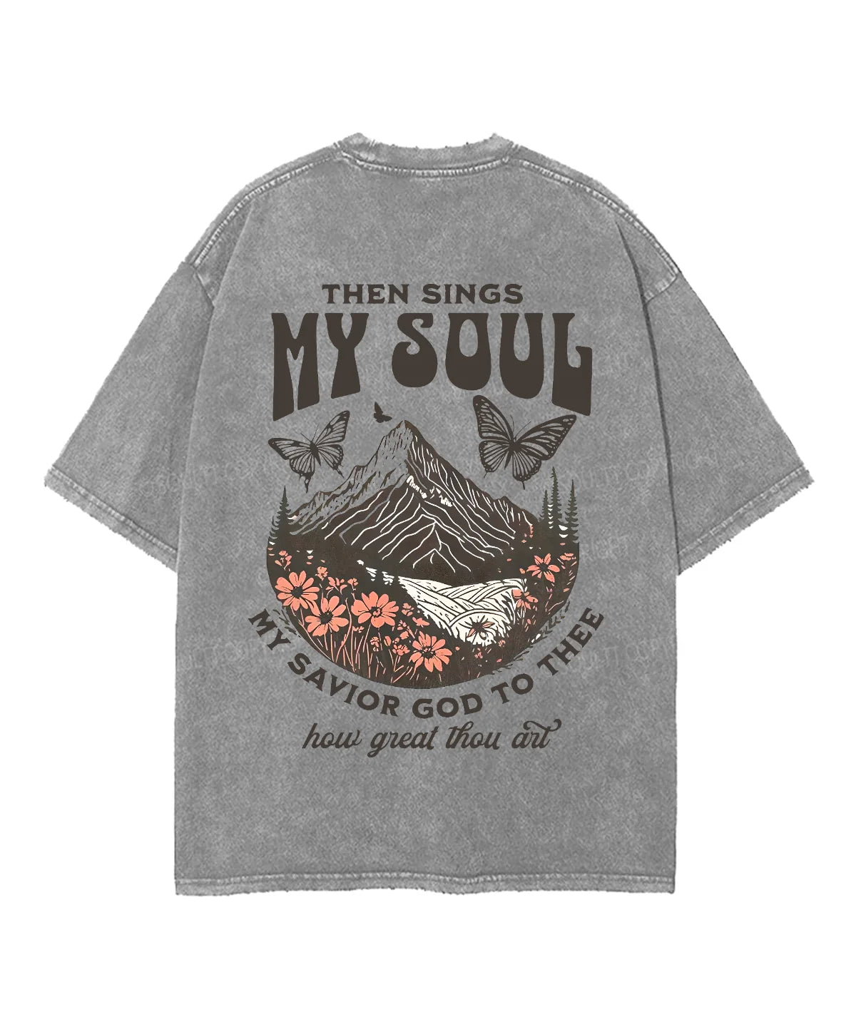 Then Sings My Soul Double Sided Unisex Washed Christian T-shirt
