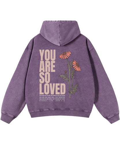 You Are So Loved Double Sided Washed Christian Hoodie