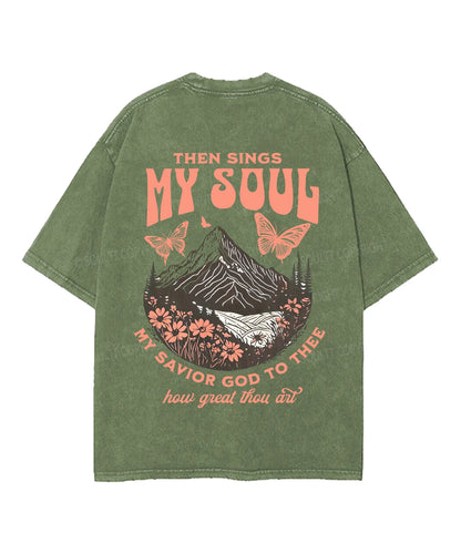 Then Sings My Soul Double Sided Unisex Washed Christian T-shirt