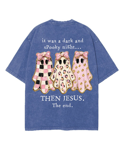 It Was A Dark And Spooky Night Then Jesus The End Double Sided Unisex Washed Christian T-shirt