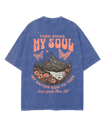 Then Sings My Soul Double Sided Unisex Washed Christian T-shirt