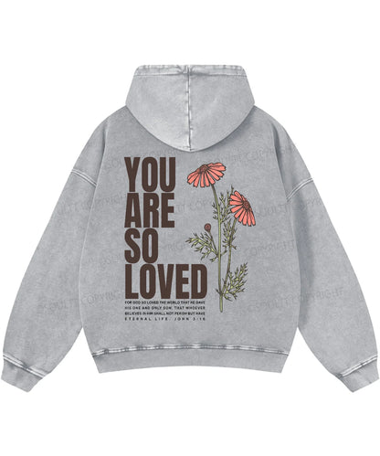 You Are So Loved Double Sided Washed Christian Hoodie