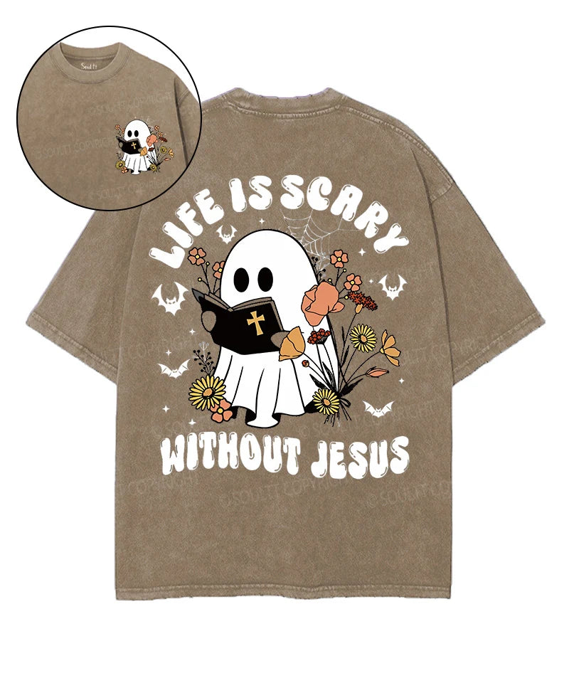 Life Is Scary Without Jesus Double Sided Unisex Washed Christian T-shirt
