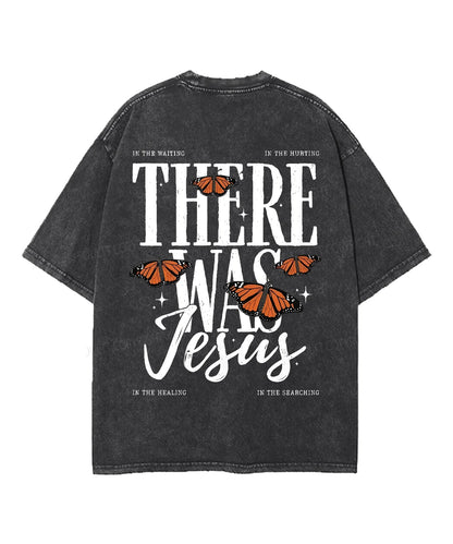 There Was Jesus Double Sided Unisex Washed Christian T-shirt