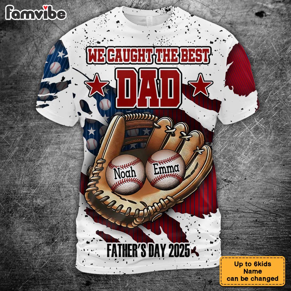 Personalized Gift We Caught The Best Dad Throwing Ball All-over Print T Shirt - Hoodie - Sweatshirt 38096