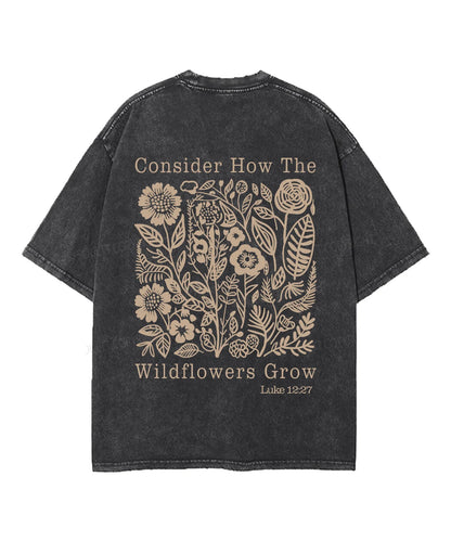 Consider How The Wildflower Grow Double Sided Unisex Washed Christian T-shirt
