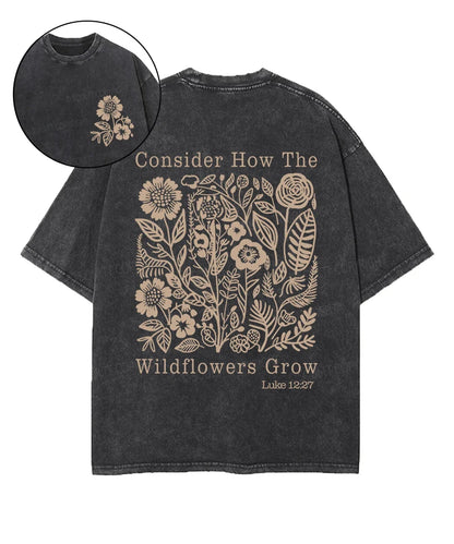 Consider How The Wildflower Grow Double Sided Unisex Washed Christian T-shirt