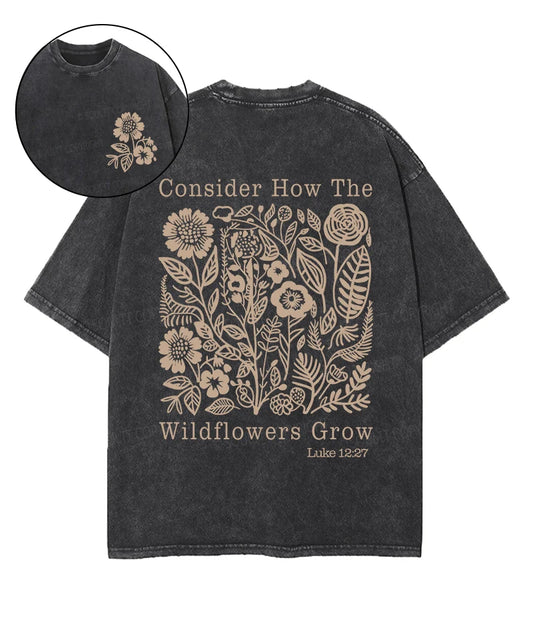 Consider How The Wildflower Grow Double Sided Unisex Washed Christian T-shirt