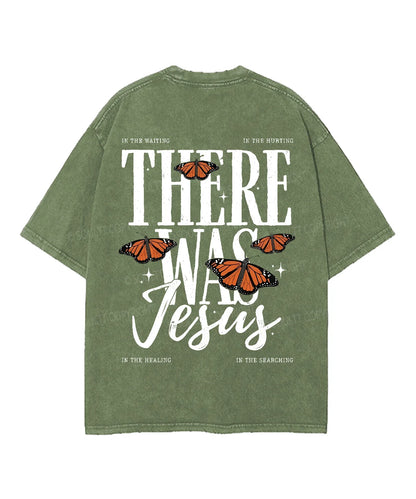 There Was Jesus Double Sided Unisex Washed Christian T-shirt