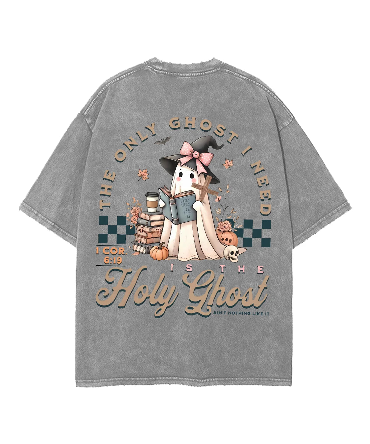 The Only Ghost I Need Holy Ghost Double Sided Unisex Washed Christian T-shirt