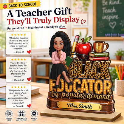 Black Educator by Popular Demand - Personalized 2-Layered Wooden Plaque - Back to School Decor for Teacher