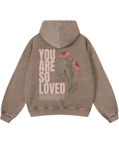 You Are So Loved Double Sided Washed Christian Hoodie