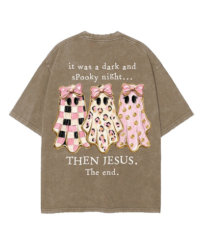 It Was A Dark And Spooky Night Then Jesus The End Double Sided Unisex Washed Christian T-shirt