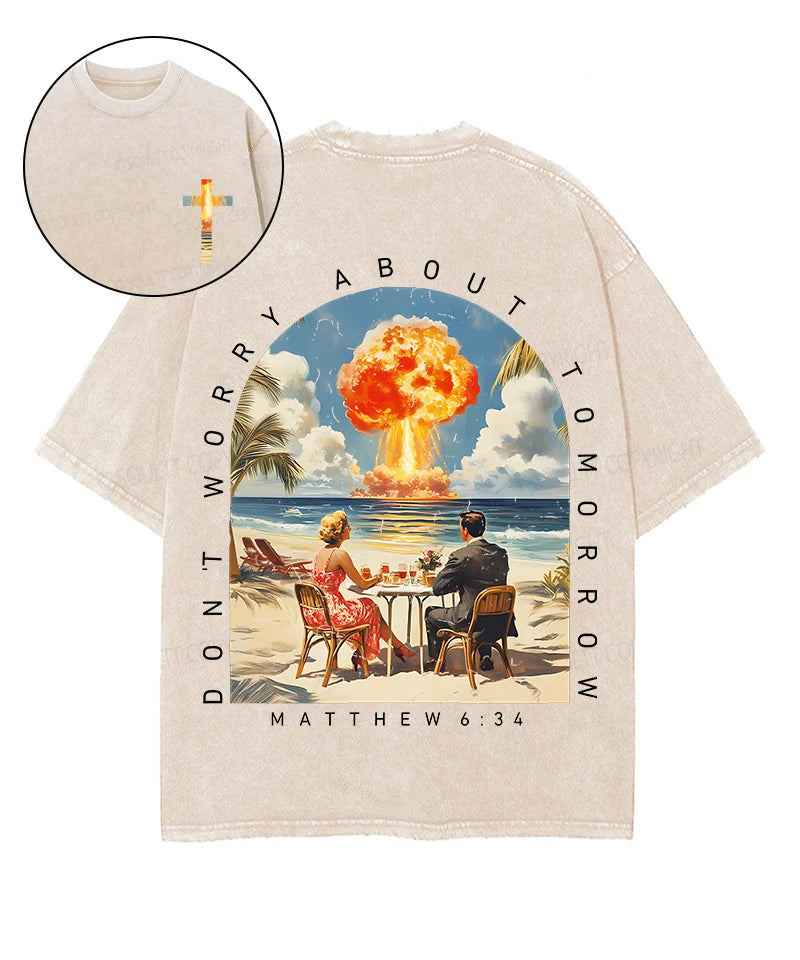 Don't Worry About Tomorrow Double Sided Unisex Washed Christian T-shirt