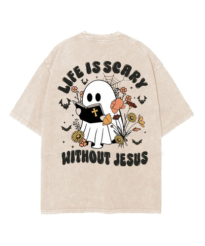 Life Is Scary Without Jesus Double Sided Unisex Washed Christian T-shirt