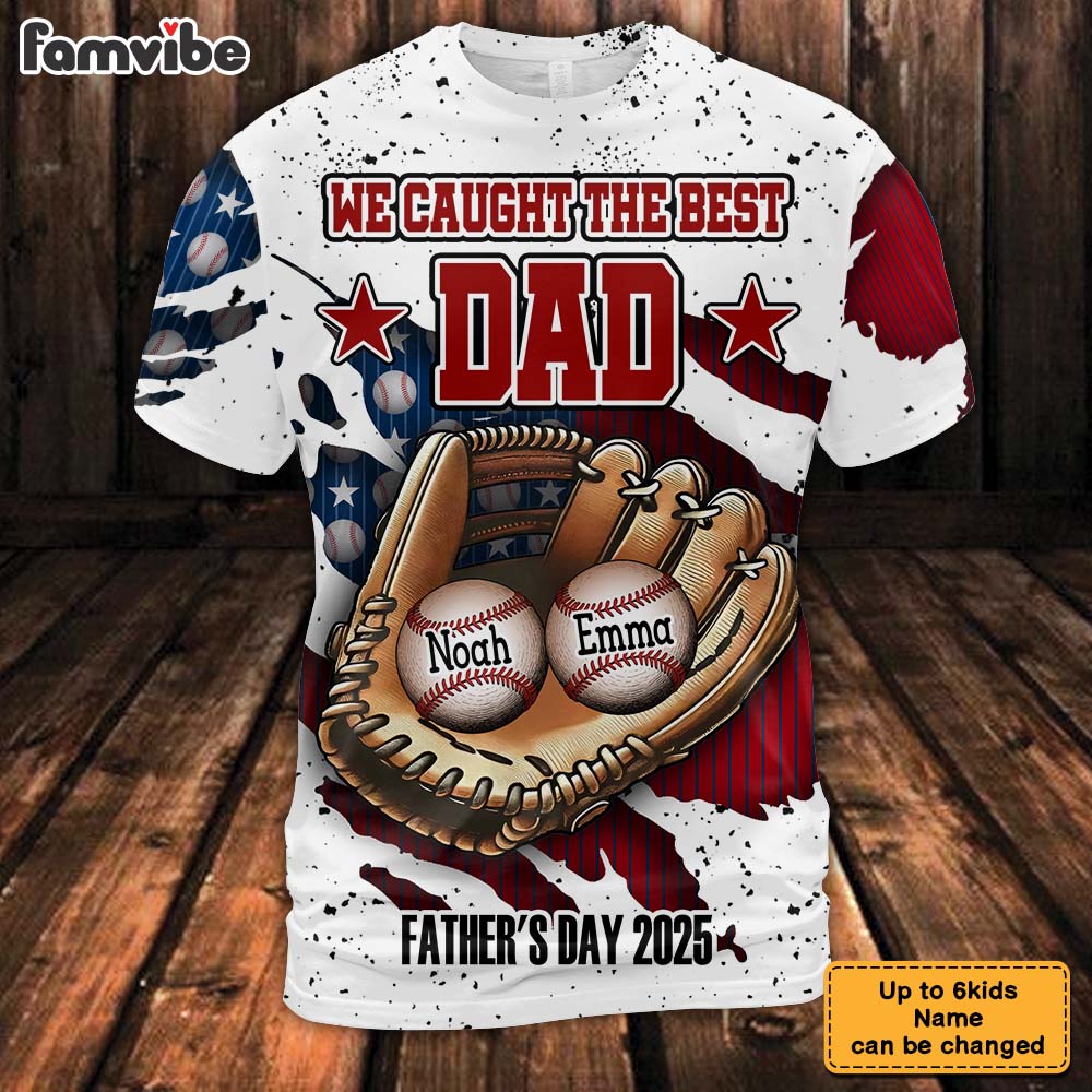 Personalized Gift We Caught The Best Dad Throwing Ball All-over Print T Shirt - Hoodie - Sweatshirt 38096