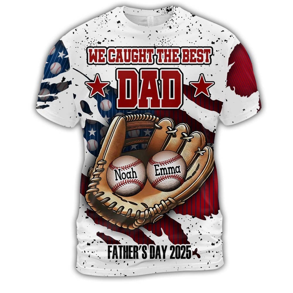 Personalized Gift We Caught The Best Dad Throwing Ball All-over Print T Shirt - Hoodie - Sweatshirt 38096