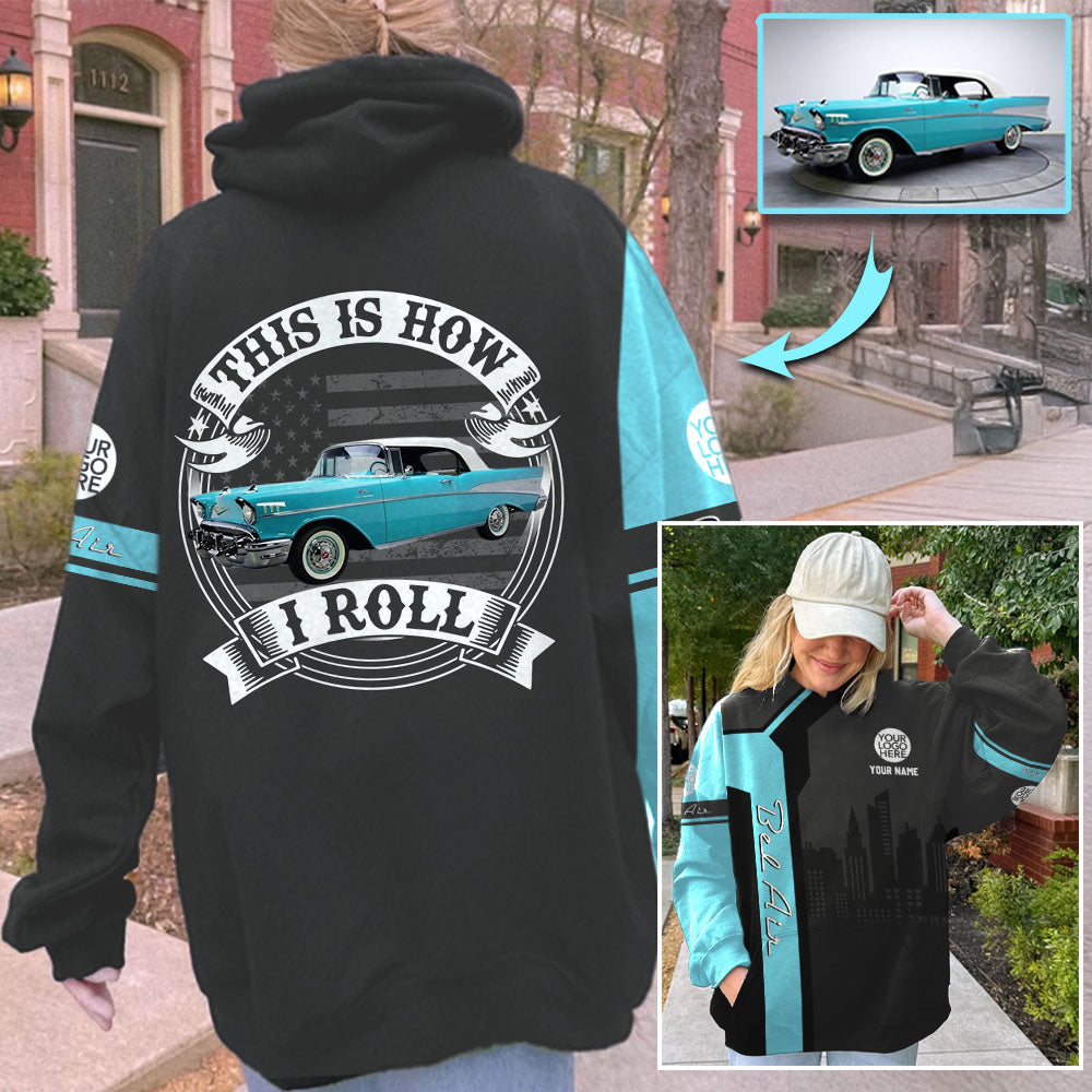 This Is How I Roll - Custom Photo Car Hoodie - Personalized Name Classic Car Shirt A2110