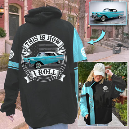 This Is How I Roll - Custom Photo Car Hoodie - Personalized Name Classic Car Shirt A2110