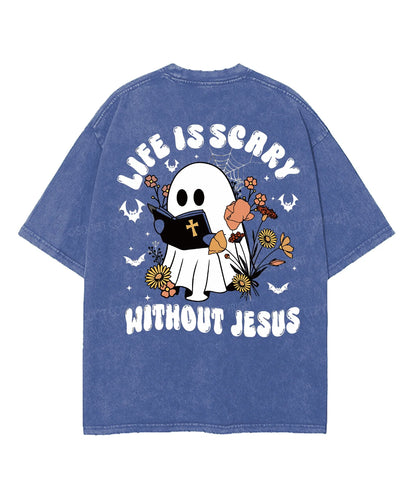 Life Is Scary Without Jesus Double Sided Unisex Washed Christian T-shirt