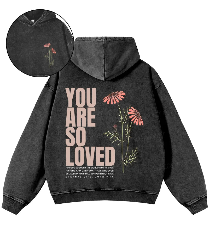 You Are So Loved Double Sided Washed Christian Hoodie