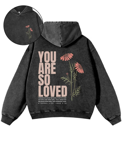 You Are So Loved Double Sided Washed Christian Hoodie
