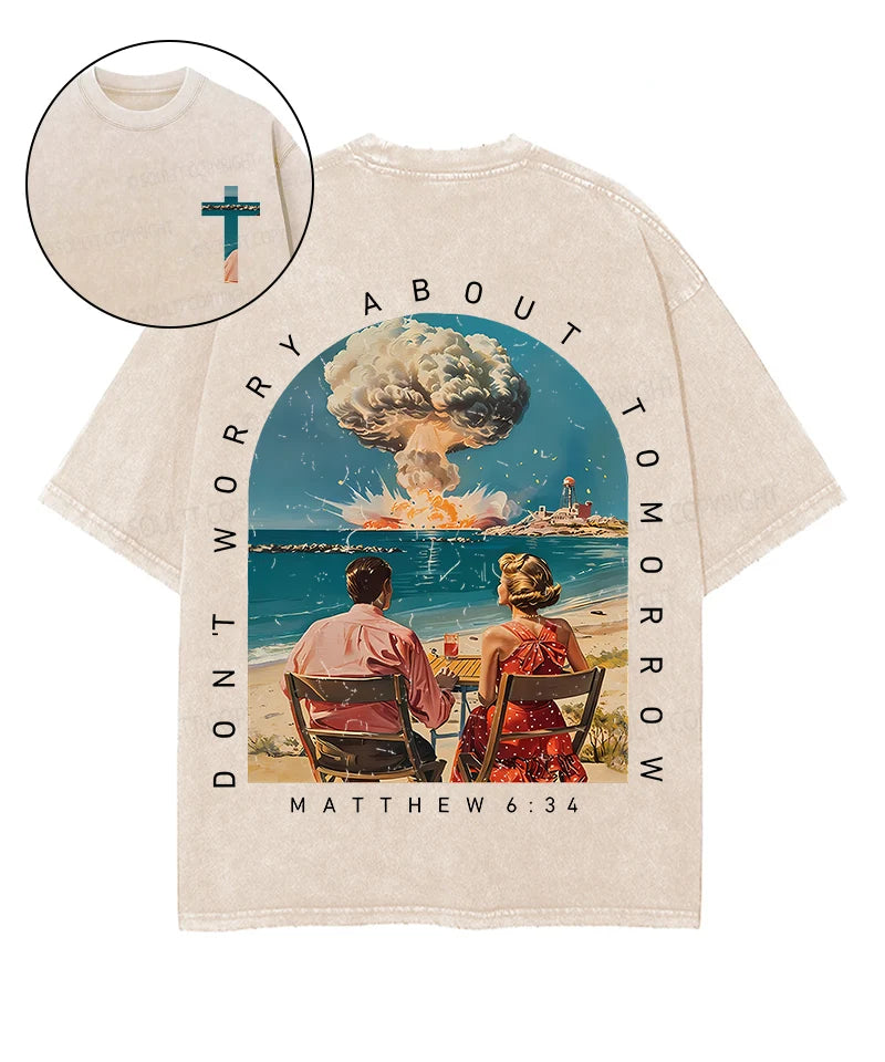 Don't Worry About Tomorrow Double Sided Unisex Washed Christian T-shirt
