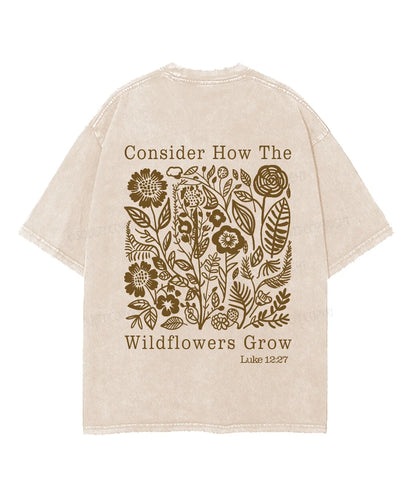 Consider How The Wildflower Grow Double Sided Unisex Washed Christian T-shirt