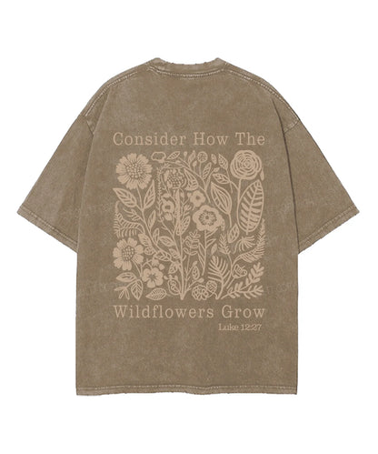 Consider How The Wildflower Grow Double Sided Unisex Washed Christian T-shirt