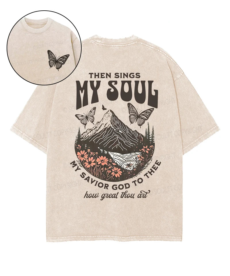 Then Sings My Soul Double Sided Unisex Washed Christian T-shirt