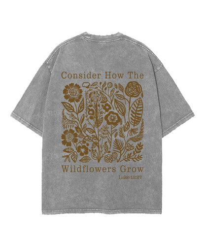 Consider How The Wildflower Grow Double Sided Unisex Washed Christian T-shirt